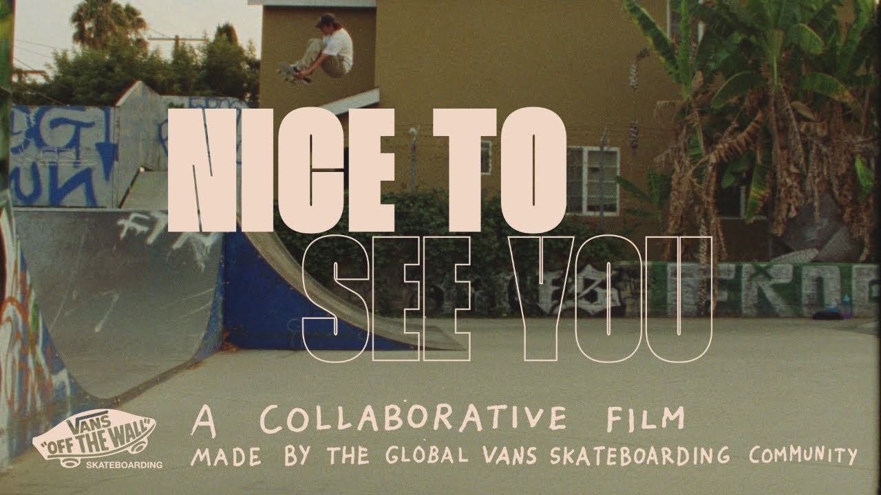 Vans Skate: Nice to See You (Video Completo)