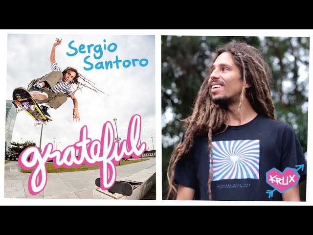 Sergio Santoro: Grateful | Krux Trucks