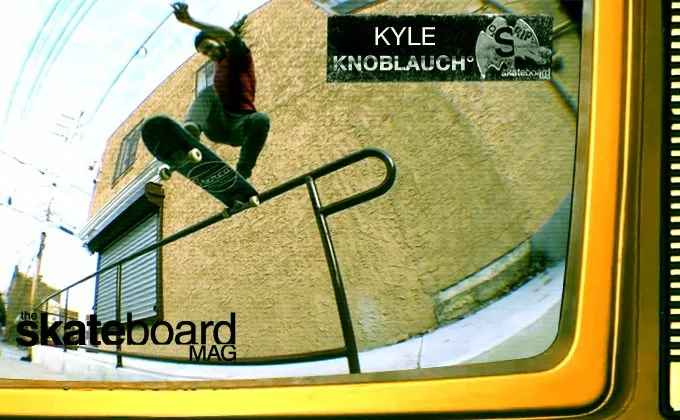 THE SKATEBOARD MAG - RIP CLIP - KYLE KNOBLAUCH