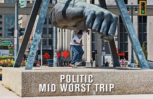 POLITIC: Mid-Worst Trip