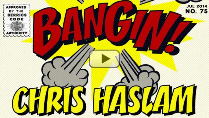 Bangin! Chris Haslam