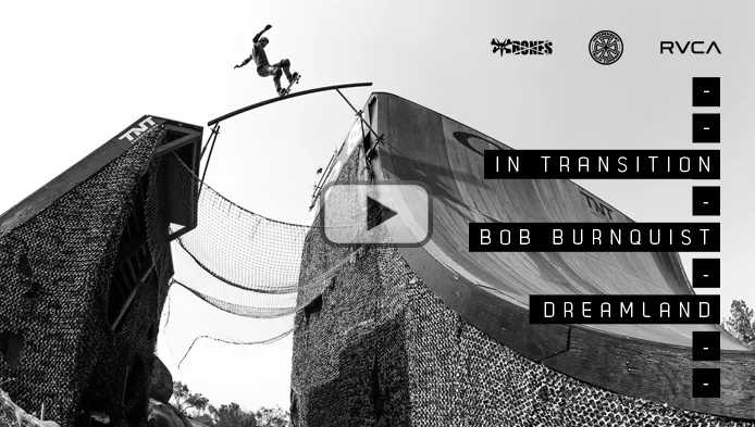 IN TRANSITION Bob Burnquist