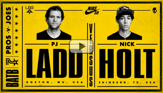 BATB 7: PJ Ladd vs Nick Holt