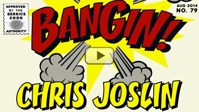 BANGIN! Chris Joslin
