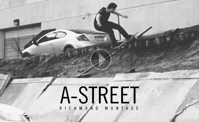 THE SKATEBOARD MAG - A-STREET: RICHMOND MONTAGE