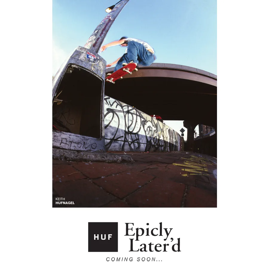 Epicly Later'd: HUF Part 1