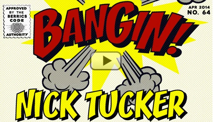 Bangin! Nick Tucker