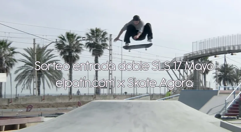 Street League Barcelona 2015: Sorteo Entradas x elpatín.com