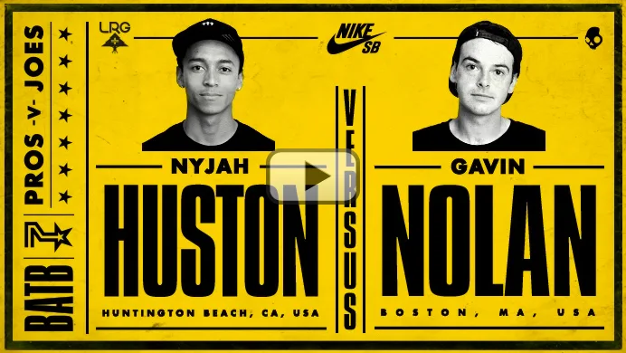 BATB 7: Nyjah Huston vs Gavin Nolan