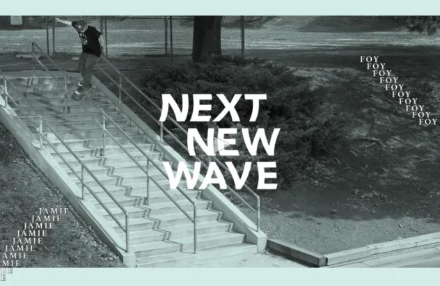 Jamie Foy - "Next New Wave" (Video Part)