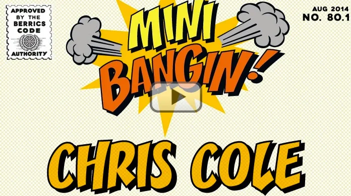 MINI BANGIN! Chris Cole