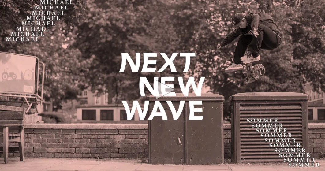 Michael Sommer - 'Next New Wave' (Video Part)