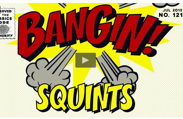BANGIN': Squints