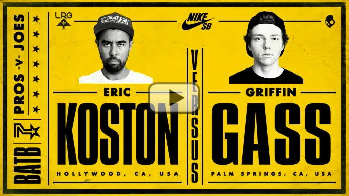 BATB 7: Eric Koston vs Griffin Gass