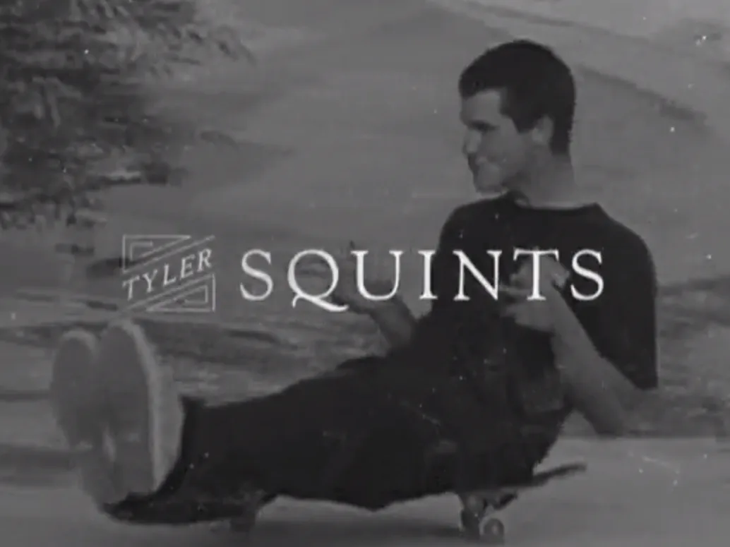 Tyler Squints - Video Part 2015