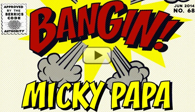 BANGIN! Micky Papa