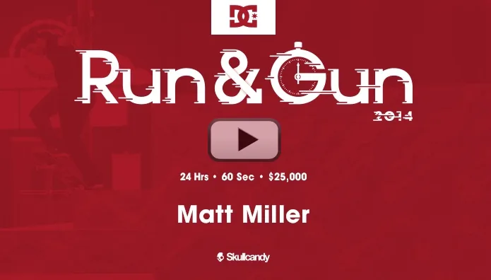 RUN & GUN: Matt Miller