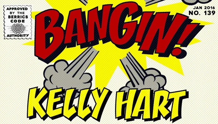 BANGIN': Kelly Hart