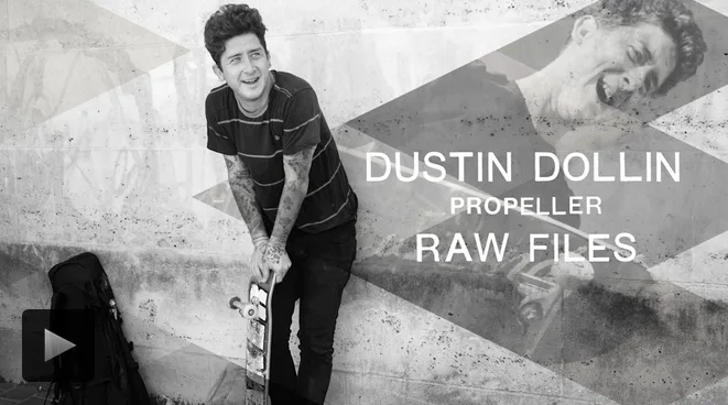 Vans PROPELLER Raw Files: Dustin Dollin